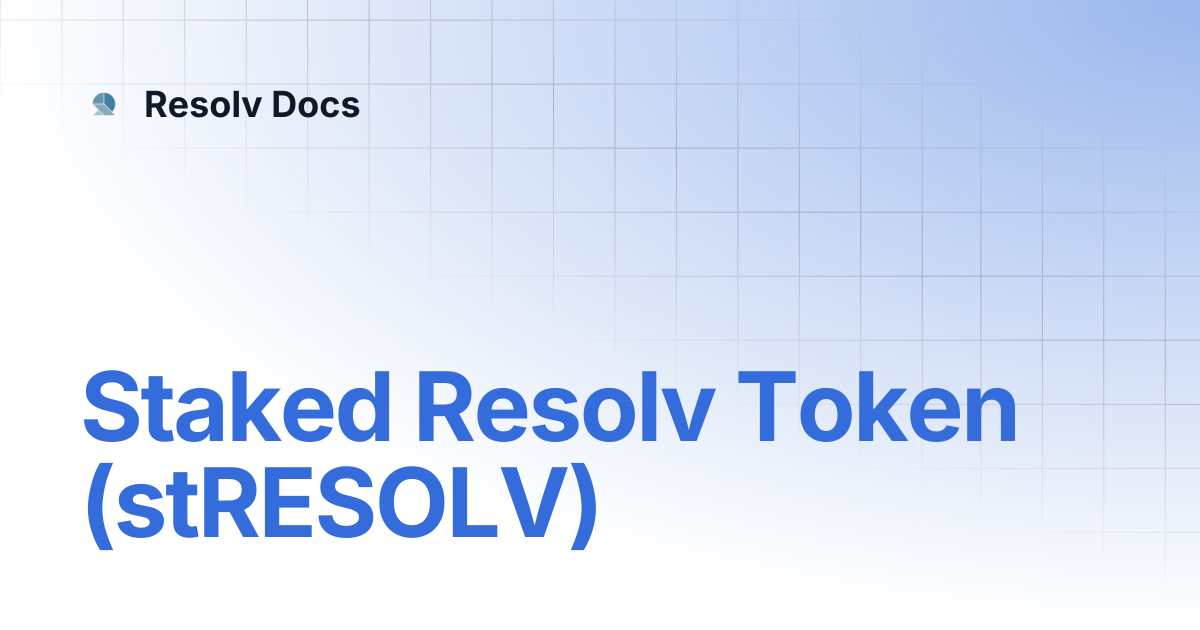 Staked Resolv Token (stRESOLV) | Resolv Docs